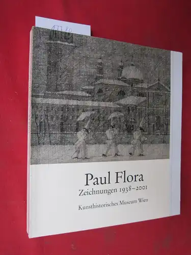 Paul Flora : Zeichnungen 1938 - 2001 ; [zur Ausstellung des Kunsthistorischen Museums Wien anläßlich des 80. Geburtstages von Paul Flora]. EUR