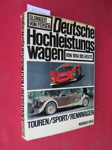 Sloniger, Jerrold und Hans-Heinrich von Fersen: Deutsche Hochleistungswagen von 1884 bis heute : Tourenwagen, Sportwagen, Rennwagen. [Übers. aus d. Engl.: Günter Görtz]. 