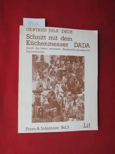 Schnitt mit dem Küchenmesser Dada durch die letzte Weimarer Bierbauchkulturepoche Deutschlands : Unters. zur Fotomontage bei Hannah Höch. Kunstgeschichte: Form und Interesse Bd. 3. EUR