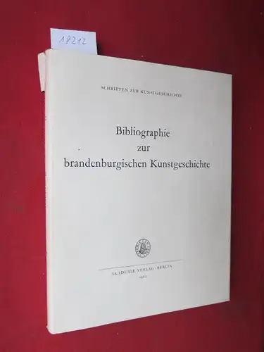 Neubauer, Edith und Gerda Schlegelmilch: Bibliographie zur brandenburgischen Kunstgeschichte. Schriften zur Kunstgeschichte, H. 7. 