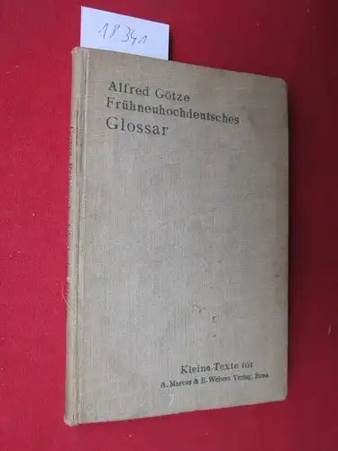 Götze, Alfred: Frühneuhochdeutsches Glossar. Kleine Texte für Vorlesungen und Uebungen, Nr 101. 