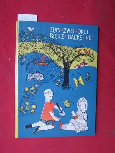 Frenzel, Sofie: Eins, zwei, drei, bicke, backe, hei : Zehn alte Kinderreime. 