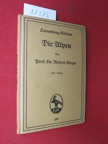 Sieger, Robert: Die Alpen. Sammlung Göschen 129. 