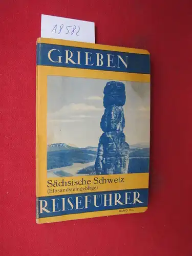 Sächs.-Böhm. Schweiz (Elbsandsteingebirge) : Mit Angaben für Autofahrer. Grieben-Reiseführer Bd. 16 a. 