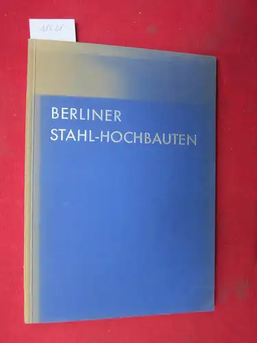 Deutscher Stahlbau-Verband (Hrsg.): Berliner Stahl-Hochbauten. 
