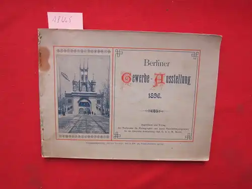Verband f. Photographie u. d. Vervielfältigungsarten: Berliner Gewerbe-Ausstellung 1896 [55 Abbildungen]. 