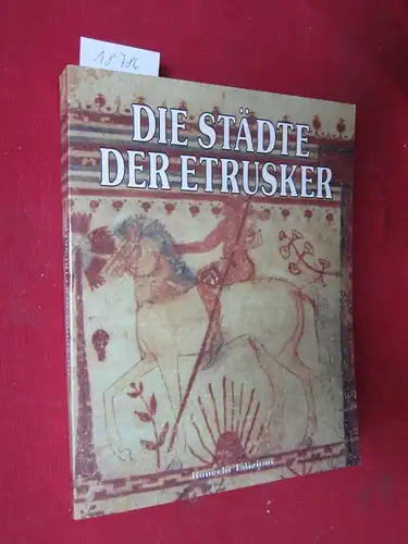 Maso, Cinzia Dal und Antonio Venditti: Die Städte der Etrusker. 