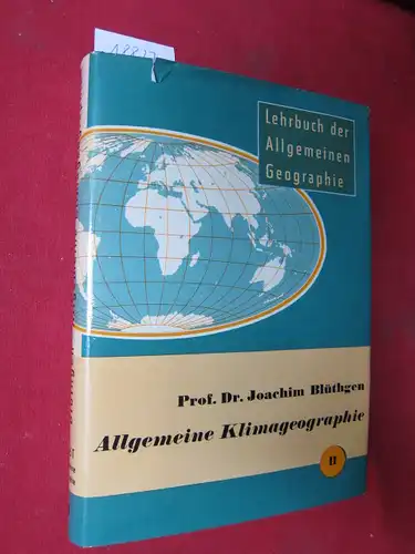 Blüthgen, Joachim: Allgemeine Klimageographie. Lehrbuch der allgemeinen Geographie; Bd. 2. 