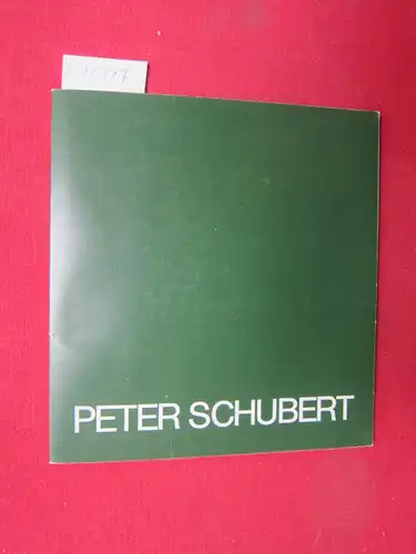 Schubert, Peter und Peter Hans Göpfert: Peter Schubert : Bilder u. Zeichnungen. NBK, Neuer Berliner Kunstverein / Berliner Künstler der Gegenwart H. 31. 