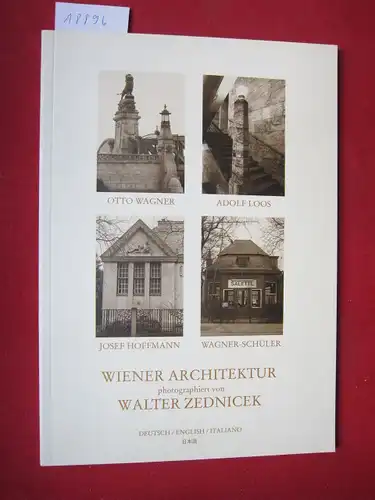 Wiener Architektur : photographiert von Walter Zednicek. Otto Wagner - Adolf Loos - Josef Hoffmann - Wagner-Schüler. EUR