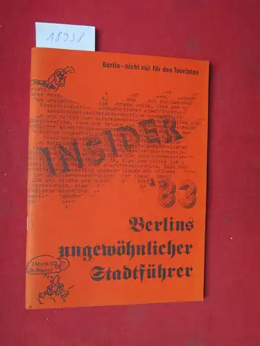 Boß, Tammo (Red.) und Gisela Konrad (Red.): Insider `83 : Berlins ungewöhnlicher Stadtführer. Hrsg.: insider-Touristik-Vertrieb. Berlin - nicht nur für Touristen. 