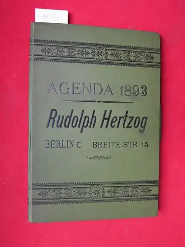 Kaufhaus Rudolph Hertzog: AGENDA 1893 . Rudolph Hertzog - Berlin c. [Cölln] - Breite Strasse 15/14 und Brüder Strasse 27/29. Gründung des Kaufhauses 1832. 