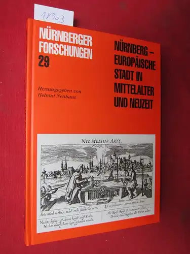 Neuhaus, Helmut (Hrsg.), Alois Schmid Dieter J. Weiß u. a: Nürnberg : eine europäische Stadt in Mittelalter und Neuzeit. Verein für Geschichte der Stadt Nürnberg.  / Nürnberger Forschungen Bd. 29. 