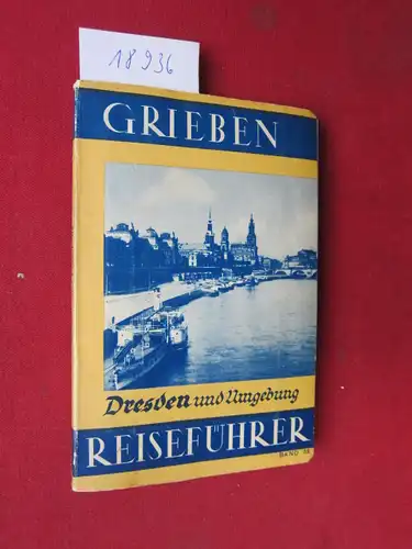 Grieben-Verlag: Dresden und Umgebung : Mit Angaben für Autofahrer. Grieben-Reiseführer Bd. 5 [52]. 
