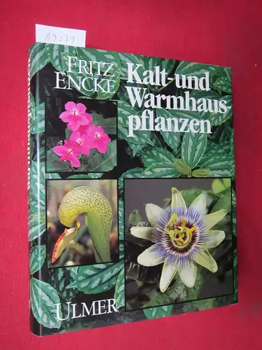 Encke, Fritz und Alfred (Einbandgestalter) Krugmann: Kalt- und Warmhauspflanzen : Arten, Herkunft, Pflege u. Vermehrung ; Ein Handbuch für Liebhaber u. Fachleute. 