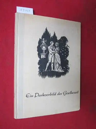Ein Parkvorbild der Goethezeit : Der Lustgarten d. Freiherren von Groschlag zu Dieburg ; Ein Heimatbuch. EUR