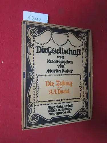 David, J. J: Die Zeitung. Die Gesellschaft, Sammlung sozialpsycholog. Monographien, Bd. 5. Hrsg. von Martin Buber. 