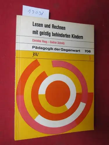Haug, Christine, Gudrun Schmitz und Hermann Schnell (Hrsg.): Lesen und Rechnen mit geistig behinderten Kindern. Pädagogik der Gegenwart 706. 