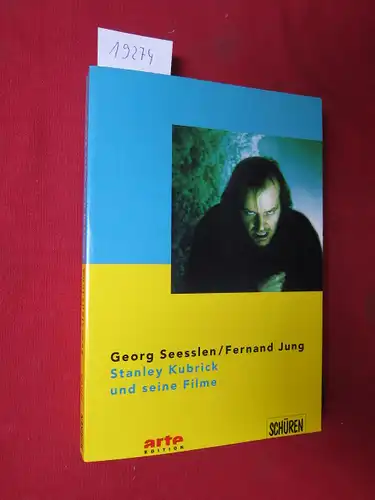 Seeßlen, Georg und Fernand Jung: Stanley Kubrick und seine Filme. Fernand Jung / Arte-Edition. 