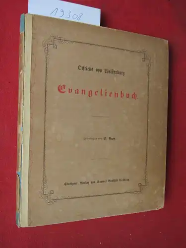 Otfrid, von Weißenburg und Georg Rapp: [Otfrieds von Weissenburg] Evangelienbuch. Aus d. Althochdt. übers. von Georg Rapp. 