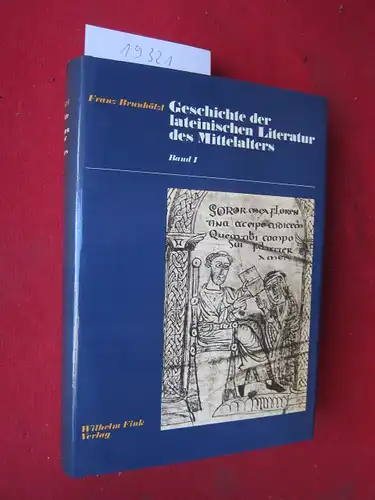 Brunhölzl, Franz: Geschichte der lateinischen Literatur des Mittelalters: Bd. 1 - Von Cassiodor bis zum Ausklang der karolingischen Erneuerung. 