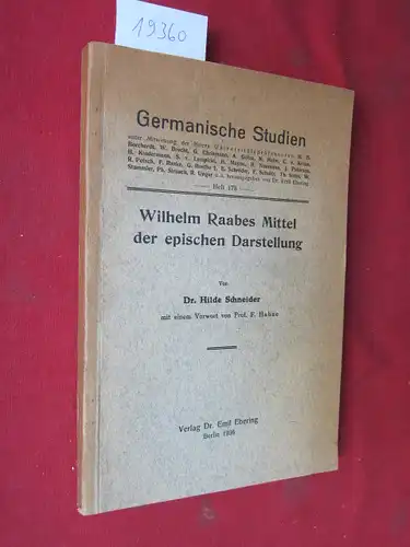 Schneider, Hilde: Wilhelm Raabes Mittel der epischen Darstellung. Mit e. Vorw. von F. Hahne / Germanische Studien H. 178. 