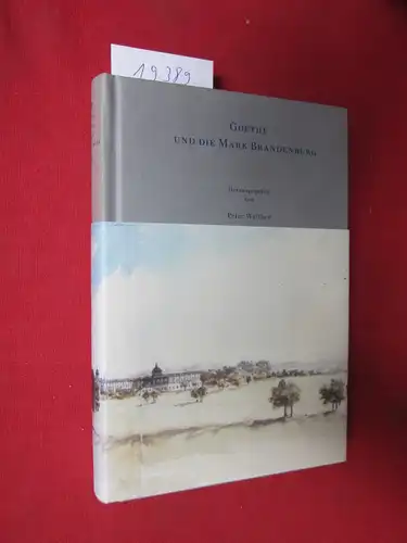 Walther, Peter (Hrsg.): Goethe und die Mark Brandenburg. 