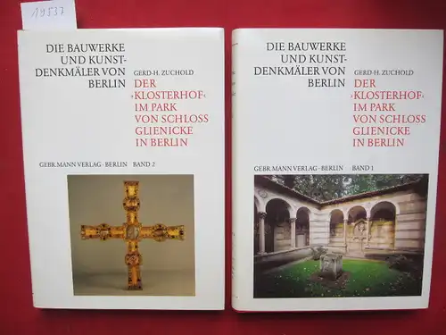 Zuchold,, Gerd-H: Der "Klosterhof" des Prinzen Karl von Preussen im Park von Schloss Glienicke in Berlin; Bd. 1 und 2: Die Bauwerke und Kunstdenkmäler von Berlin / Beiheft 20 und 21. 