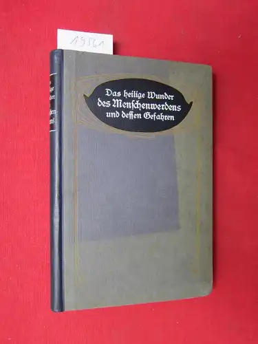 Bergel, [Salo]: Das heilige Wunder des Menschenwerdens und dessen Gefahren. Ein Aufklärungsbuch über das Geschlechtsleben vor und in der Ehe im höheren Sinne. 