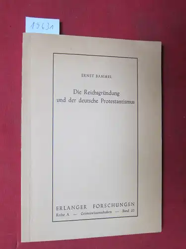 Bammel, Ernst: Die Reichsgründung und der deutsche Protestantismus. Erlanger Forschungen, Bd. 22. 