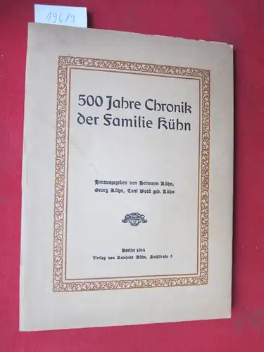 Kühn, Hermann (Hrsg.), Georg Kühn (Hrsg.) und Toni Wolff (Hrsg.): 500 Jahre Chronik der Familie Kühn. 