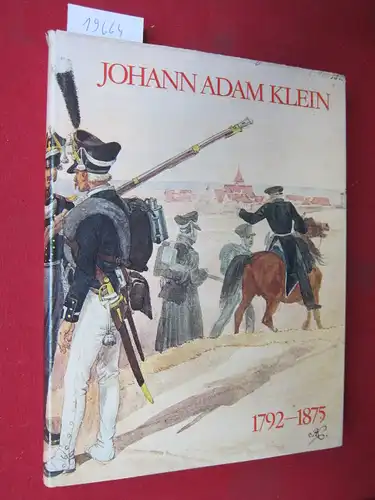 Freitag-Stadler, Renate und Johann Adam Klein: Johann Adam Klein : 1792 - 1875 ; Zeichnungen u. Aquarelle. Bestandskatalog der Stadtgeschichtlichen Museen Nürnberg ; Nr. 1. 