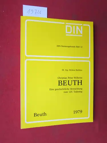 Reihlen, Helmut: Christian Peter Wilhelm Beuth : Eine geschichtl. Betrachtung zum 125. Todestag. Hrsg. DIN, Dt. Inst. für Normung e.V., Berlin / DIN-Normungskunde ; H. 12. 