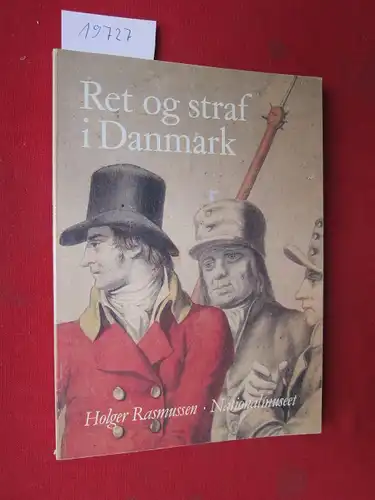 Rasmussen, Holger: Ret og straf i Danmark. Dansk Folkemuseums samling af retsantikviterer. 