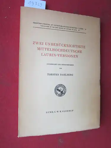 Dahlberg, Torsten: Zwei unberücksichtigte mittelhochdeutsche Laurin-Versionen. Untersucht u. hrsg. / Skrifter utgivna av Vetenskaps-Societeten i Lund ; 31. 