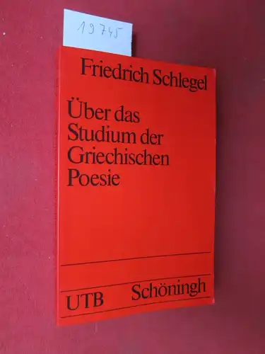 Über das Studium der griechischen Poesie : 1795 - 1797. Mit e. Einl. hrsg. von Ernst Behler / UTB 1055. EUR