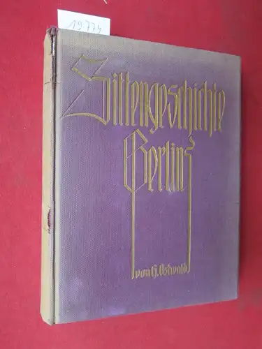 Ostwald, Hans: Sittengeschichte Berlins. 