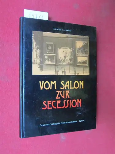 Teeuwisse, Nicolaas: Vom Salon zur Secession : Berliner Kunstleben zwischen Tradition u. Aufbruch zur Moderne 1871 - 1900. Deutscher Verein für Kunstwissenschaft: Jahresgabe des Deutschen Vereins für Kunstwissenschaft. 