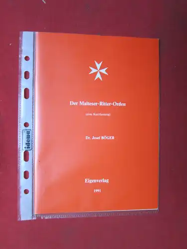 Böger, Josef: Der Malteser-Ritter-Orden (eine Kurzfassung). Dem Malteserkrankenhaus Berlin zum 25-jährigen Bestehen gewidmet. 