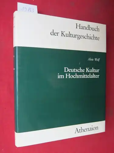 Wolf, Alois: Deutsche Kultur im Hochmittelalter 1150-1250. 