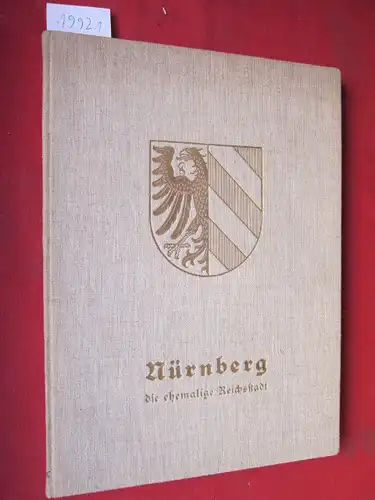 Schwemmer, Wilhelm: Nürnberg, die ehemalige Reichsstadt. 