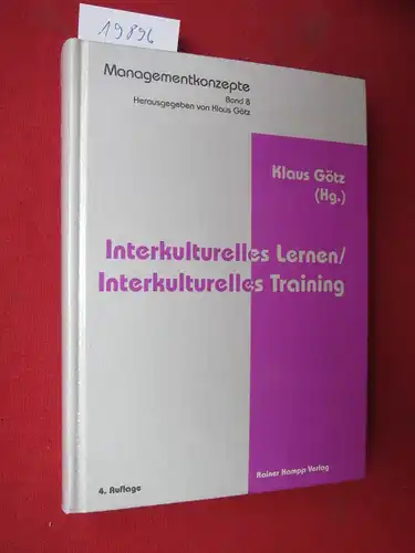 Götz, Klaus (Hrsg.): Interkulturelles Lernen, interkulturelles Training. Managementkonzepte Bd. 8. 