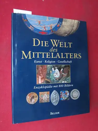 Bartlett, Robert (Hrsg.): Die Welt des Mittelalters : Kunst, Religion, Gesellschaft ; Enzyklopädie mit 800 Bildern. hrsg. von Robert Bartlett. [Übers.: Daniela Tivig]. 