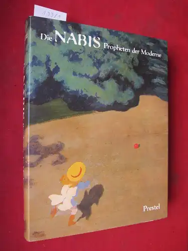 Frèches-Thory, Claire (Hrsg.), Ralf Beil Jacques Sallois u. a: Die Nabis : Propheten der Moderne ; Pierre Bonnard, Maurice Denis  [...] ; hrsg. von Claire Frèches-Thory und Ursula Perucchi-Petri. 
