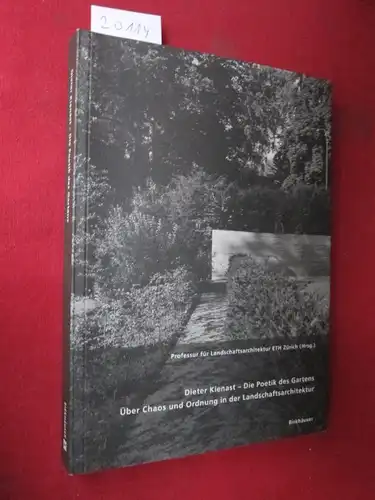 Dieter Kienast - die Poetik des Gartens : über Chaos und Ordnung in der Landschaftsarchitektur. Hrsg. von der Professur Landschaftsarchitektur ETH Zürich. Mit einem Vorw. von Christophe Girot EUR