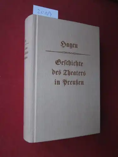 Hagen, Ernst A: Geschichte des Theaters in Preußen, vornämlich der Bühnen in Königsberg und Danzig : von ihren ersten Anfängen bis zu d. Gastspielen J. Fischer`s u. L. Devrient`s. 