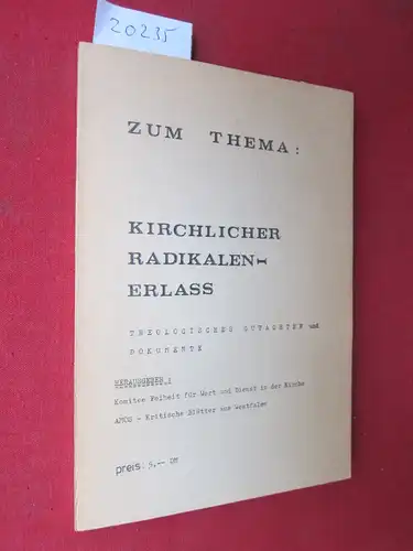 Komitee Freiheit für Wort und Dienst in der Kirche (Hrsg.) und AMOS - Kritische Blätter aus Westfalen. (Hrsg.): Zum Thema : Kirchlicher Radikalen-Erlass. Theologisches Gutachten [von Hermann Schulz] und Dokumente. 
