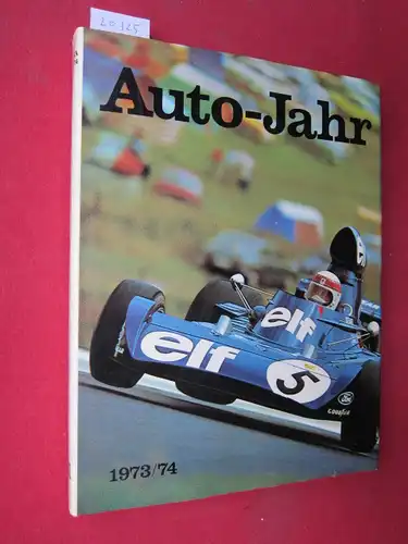 Guichard, Ami, José Rosinski Herbert Völker u. a: Auto-Jahr Nr. 21 - Ausgabe 1973-1974. 