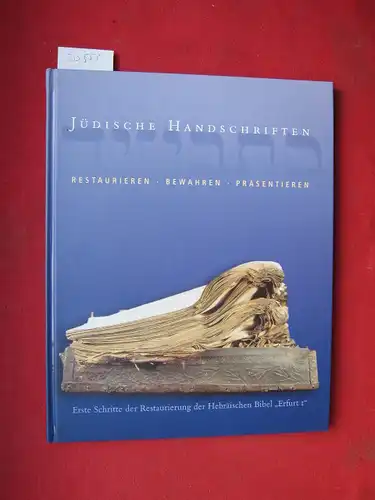 Bispinck, Julia: Jüdische Handschriften; Teil 2. Erste Schritte der Restaurierung der hebräischen Bibel "Erfurt 1" : [Ausstellung der Staatsbibliothek zu Berlin   Preußischer Kulturbesitz.. 