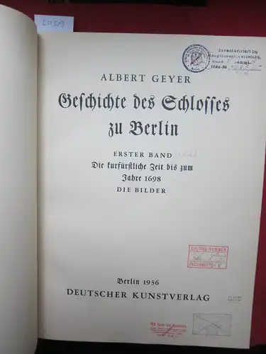 Geyer, Albert: Geschichte des Schlosses zu Berlin; Bd. 1: Die kurfürstliche Zeit bis zum Jahre 1698. Die Bilder. 